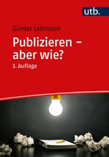Publizieren &ndash; aber wie? - G&uuml;nter Lehmann