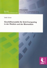 Gesch&auml;ftsmodelle f&uuml;r Grid Computing in der Medizin und der Biomedizin - Stefan Scholz