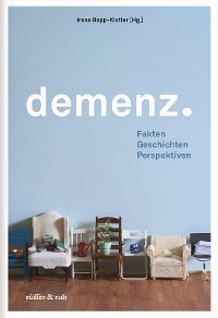 Demenz. - Irene Bopp-Kistler, Klaus Bally, Brigitte R&uuml;egger-Frey, Manuel Trachsel, Daniel H&uuml;rlimann, Rainer Diederichs, Brigitte Hauser, Christoph Held, Margrit Sprecher, Isabella Lauener, Regula Bockstaller, Margrit Dobler, Jo&euml;l Meier, Michael Gagesch, Sacha Beck, Christian E. Besimo, Markus Biedermann, Antoinette Niggli, Katharina M&uuml;ller, Sandra Oppikofer, Susanne Nieke, Karin Wilkening, Christine Vogt, Andrea M&uuml;hlegg-Weibel, Christoph Harms, Michael Schmieder, Georg Bosshard, Cornelia Kaya, Gabriela Bieri-Br&uuml;ning, Christa Hanetseder, Silvia Silva Lima, Annina Hess-Cabalzar, Christian Hess, Henrike Wolf, Angelika U. Reutter, Ralph Kunz