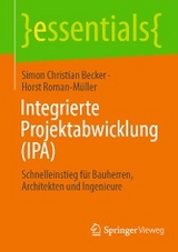 Integrierte Projektabwicklung (IPA) -  Simon Christian Becker,  Horst Roman-Müller