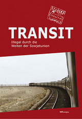 Transit-Illegal durch die Weiten der Sowjetunion - 