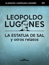 La estatua de sal y otros relatos - Leopoldo Lugones