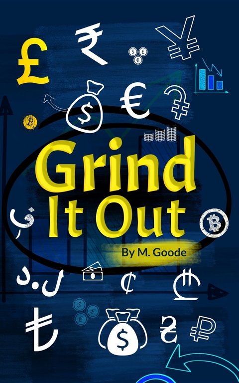 Grind It Out -  M. Goode
