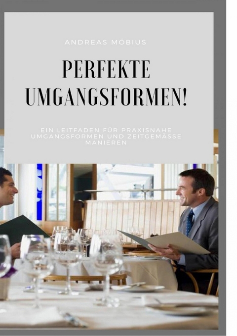 Perfekte Umgangsformen! - Andreas Möbius