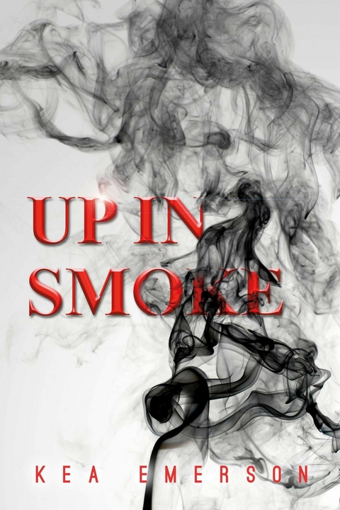 Up in Smoke -  Kea Emerson