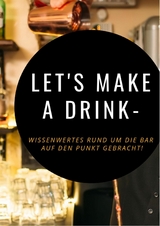 Gastronomie Coach Let`s make a Drink - Andreas M&ouml;bius