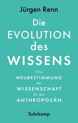 Die Evolution des Wissens - J&uuml;rgen Renn