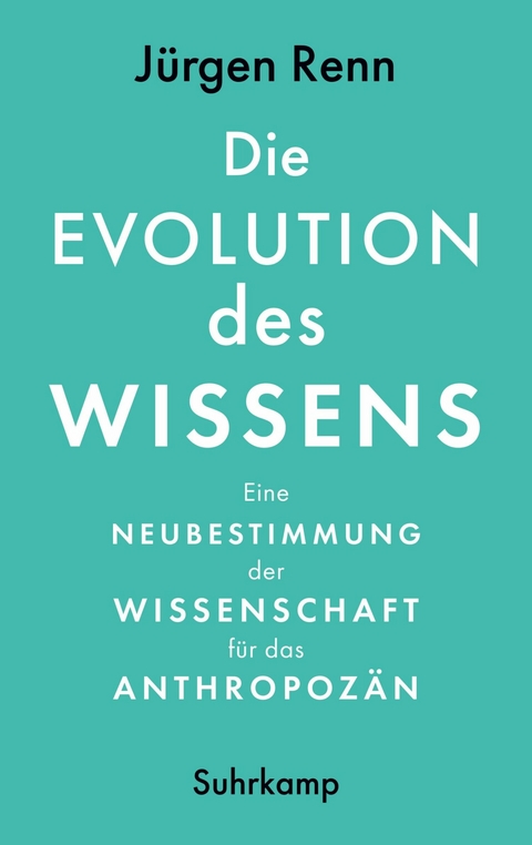 Die Evolution des Wissens - J&uuml;rgen Renn