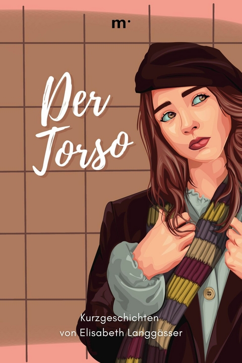 Der Torso -  Elisabeth Langg&auml;sser