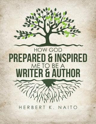 How God Prepared and Inspired Me to Be a Writer and Author