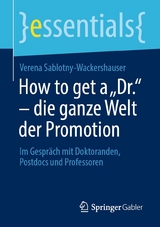 How to get a &bdquo;Dr.&ldquo; &ndash; die ganze Welt der Promotion - Verena Sablotny-Wackershauser