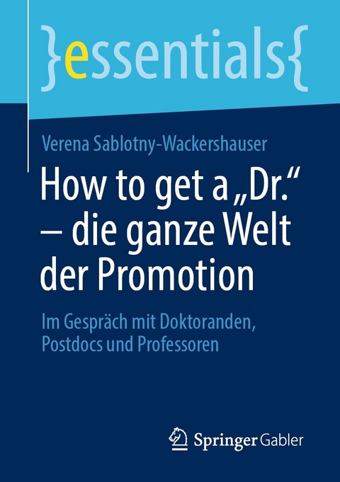 How to get a &bdquo;Dr.&ldquo; &ndash; die ganze Welt der Promotion - Verena Sablotny-Wackershauser
