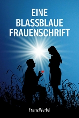 Eine blassblaue Frauenschrift -  Franz Werfel
