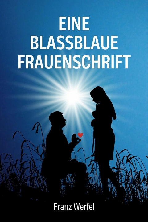 Eine blassblaue Frauenschrift -  Franz Werfel