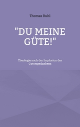 "Du meine G&uuml;te!" - Thomas Ruhl