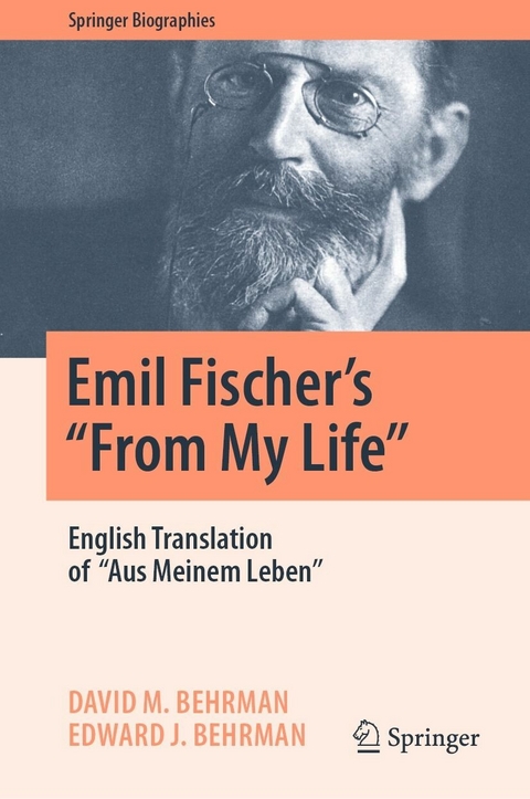 Emil Fischer's ''From My Life'' -  David M. Behrman,  Edward J. Behrman