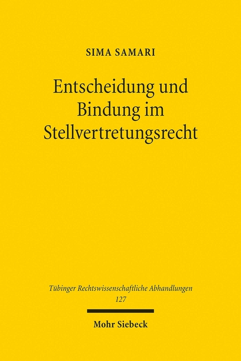 Entscheidung und Bindung im Stellvertretungsrecht -  Sima Samari