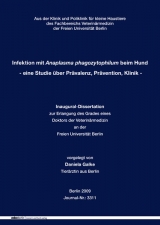 Infektion mit Anaplasma phagozytophilum beim Hund  - eine Studie &uuml;ber Pr&auml;valenz, Pr&auml;vention, Klinik - - Daniela Galke