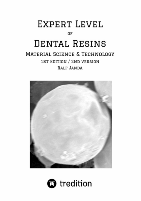 Expert Level of Dental Resins - Material Science & Technology -  Ralf Janda