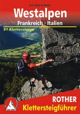 Klettersteige Westalpen. Frankreich - Italien - Iris K&uuml;rschner