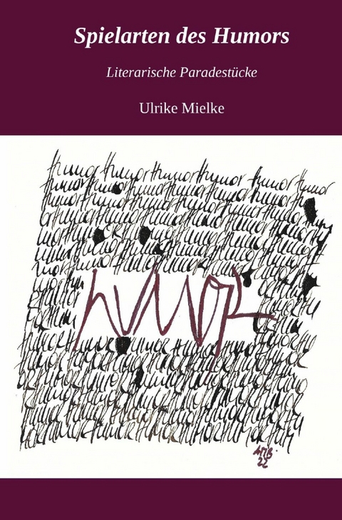 Spielarten des Humors - Ulrike Mielke