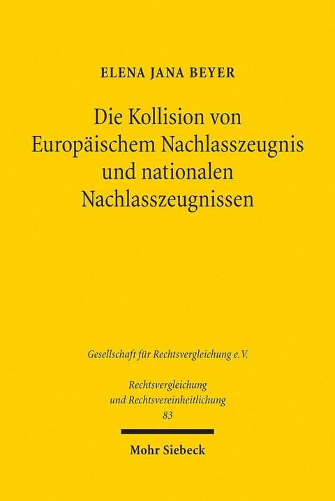 Die Kollision von Europ&auml;ischem Nachlasszeugnis und nationalen Nachlasszeugnissen -  Elena Jana Beyer