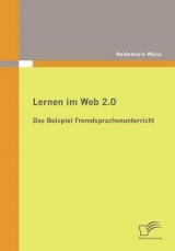 Lernen im Web 2.0: das Beispiel Fremdsprachenunterricht - Heidemarie Weiss