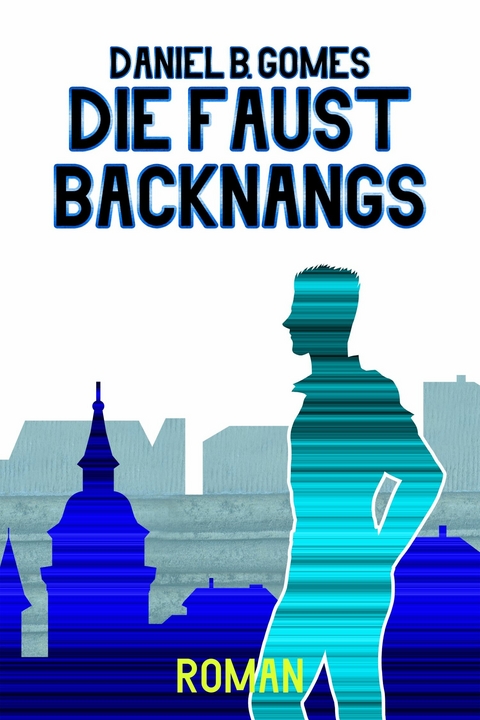 Die Faust Backnangs -  Daniel Barreira Gomes