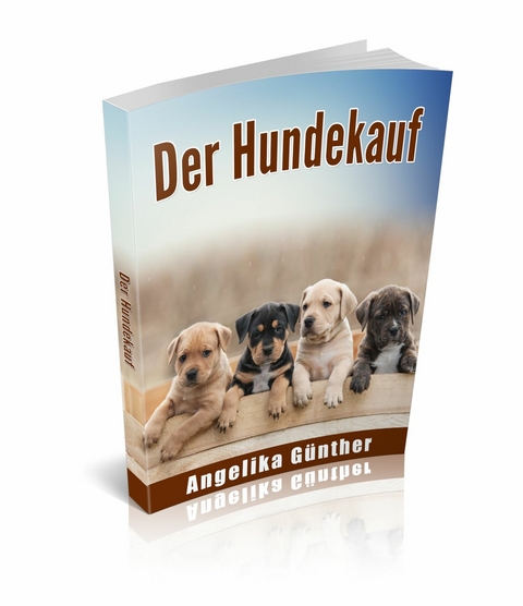 Der Hundekauf -  Angelika G&uuml;nther