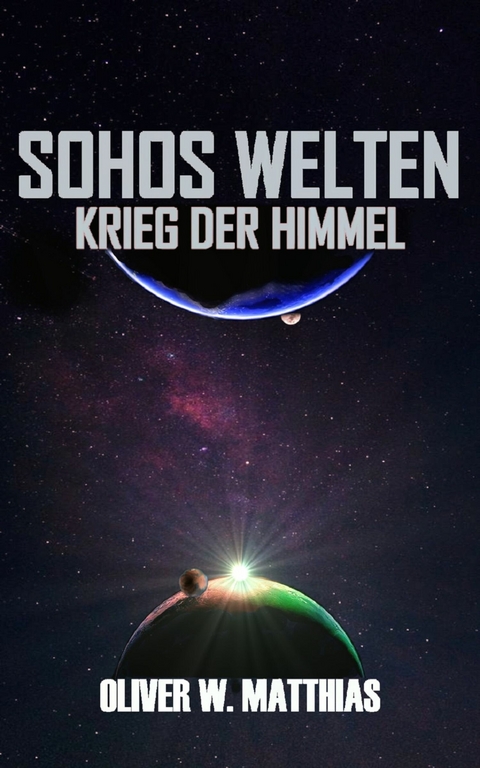 Sohos Welten -  Oliver W. Matthias