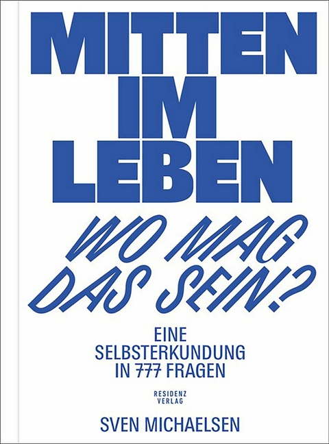 Mitten im Leben &ndash; wo mag das sein? - Sven Michaelsen