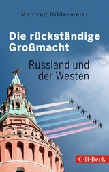 Die r&uuml;ckst&auml;ndige Gro&szlig;macht - Manfred Hildermeier