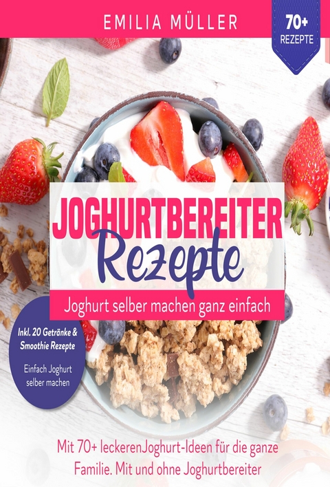 Joghurtbereiter Rezepte - Joghurt selber machen ganz einfach -  Emilia Müller