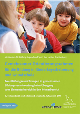 Gemeinsamer Orientierungsrahmen f&uuml;r die Bildung in Kindertagesbetreuung und Grundschule