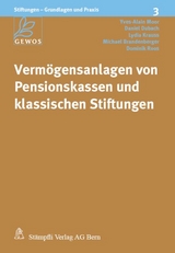 Verm&ouml;gensanlagen von Pensionskassen und klassischen Stiftungen - Yves-Alain Moor, Daniel Dubach, Lydia Krauss, Michael Brandenberger, Dominik Roos