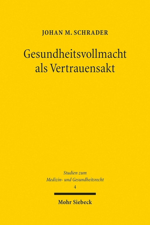 Gesundheitsvollmacht als Vertrauensakt -  Johan M. Schrader