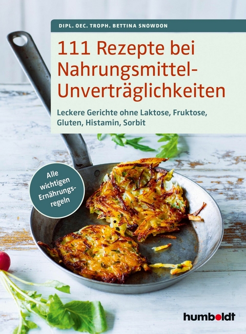 111 Rezepte bei Nahrungsmittelunvertr&auml;glichkeiten - Dipl. oec. troph. Bettina Snowdon