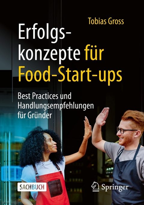 Erfolgskonzepte f&uuml;r Food-Start-ups - Tobias Gross