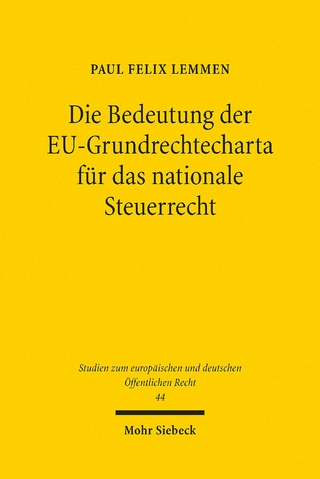 Die Bedeutung der EU-Grundrechtecharta für das nationale Steuerrecht