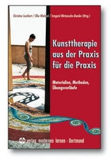 Kunsttherapie - aus der Praxis f&uuml;r die Praxis - 