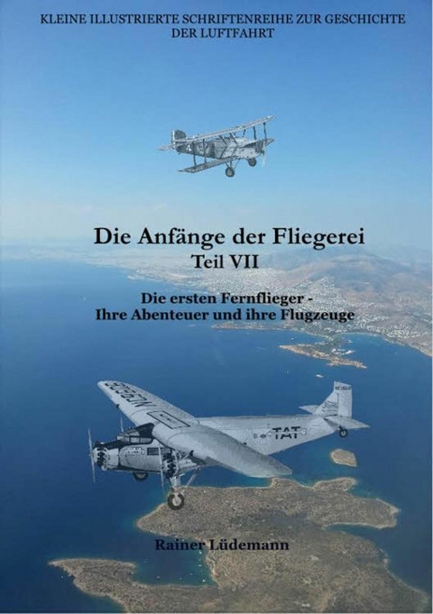 Die Anf&auml;nge der Fliegerei Teil VII - Rainer L&uuml;demann