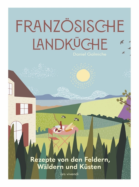 Franz&ouml;sische Landk&uuml;che -  Daniel Galmiche