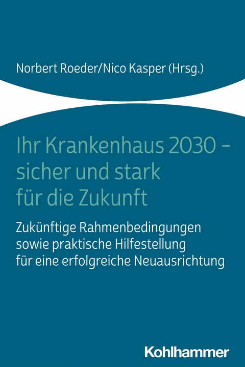 Ihr Krankenhaus 2030 - sicher und stark f&uuml;r die Zukunft - 
