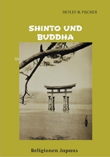 Shinto und Buddha -  Detlef B. Fischer