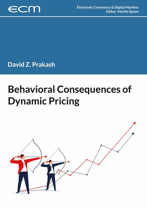 Behavioral Consequences of Dynamic Pricing -  David Prakash