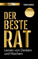 Der beste Rat - Lernen von Denkern und Machern -  Frank Arnold