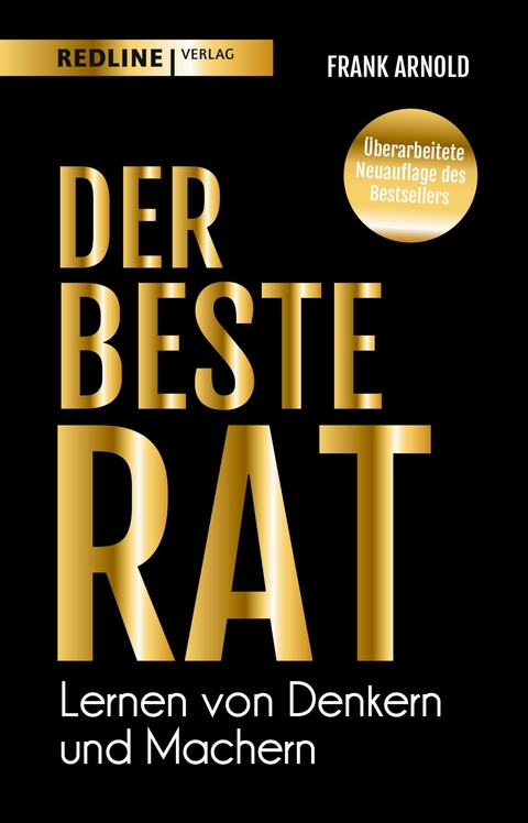 Der beste Rat - Lernen von Denkern und Machern -  Frank Arnold