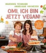 Omi, ich bin jetzt vegan! - Angelique Vochezer