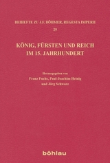 K&ouml;nig, F&uuml;rsten und Reich im 15. Jahrhundert - 