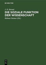 Die soziale Funktion der Wissenschaft - J. D. Bernal